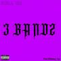 3 Bandz (Explicit)