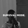 SURVIVAL MODE. (Explicit)