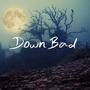 Down Bad (Explicit)