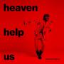 Heaven Help Us (Explicit)