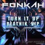 Turn It Up / Beatnik VIP