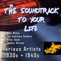 The Soundtrack to Your Life : 1940 Hits