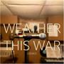 Weather This War (Demo)