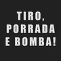 Tiro, Porrada e Bomba!