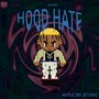 Hood Hate (Explicit)