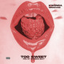 Too Sweet (Explicit)