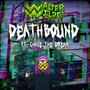 Deathbound (feat. Chase The Dream) [Explicit]