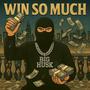 Win So Much (Explicit)