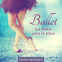 Ballet: La danse sous la pluie - Piano musique pour la danse classique et cours de danse