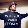 Wtf You Want From O (Explicit)