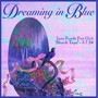 Dreaming in Blue (Shack Sesh - 03.07.24) [Live]