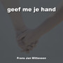 geef me je hand