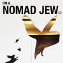 I'm a Nomad Jew