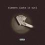 Element (Poke It Out) [Explicit]