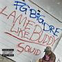 LAME LIKE BUDDY (feat. FG Big Dre) [Explicit]