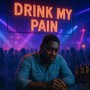 Drink My Pain (Demo)