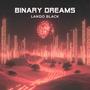 Binary Dreams