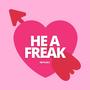 He A Freak (feat. CvMelly) [Explicit]