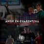 Amor En Cuarentena (feat. kenddy ray, Jose Myers, Breinel, Juan Ls & Ardile)