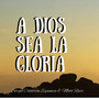 A Dios Sea la Gloria