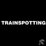 TRAINSPOTTING (Explicit)