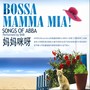 Bossa Mamma Mia! (Songs Of Abba) [Bonus Track Version]