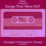 Changed, Unfinished or Tossed, Vol. 1 (Explicit)