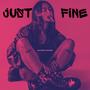 just fine (Explicit)