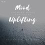 Mood Uplifting - Calming Music For Sleep, Relaxation And Study, Vol. 25