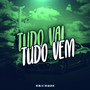 Tudo Vai Tudo Vem (Explicit)