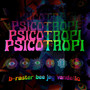 Psicotropi (Explicit)