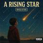 A Rising Star Deluxe (Explicit)