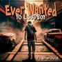 Ever Wanted (feat. Yo LoudBoy) [Explicit]