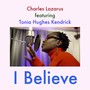 I Believe (feat. Tonia Hughes Kendrick)