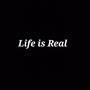 Life is Real (Explicit)