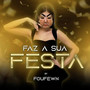 Foufewn Faz a Sua Festa (Explicit)