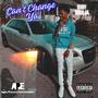 Can't Change Ya (Explicit)