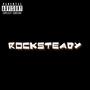 Rocksteady (Explicit)