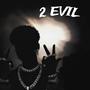 2 EVIL (Explicit)