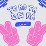 Tu No Esta De Na (Explicit)