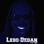 Less Dedan (Explicit)