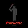 Psychotic (Explicit)