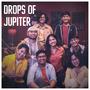 Drops of Jupiter (feat. WEEJ, Dez and Del, Sof Abrogar, Arvin Olete, PAX, Joxx, choni & Jon Roi Mendones)