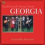 GEORGIA Ensemble Kereoni: Traditional Songs from Georgia