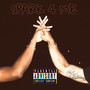 Spark 4 Me (Explicit)