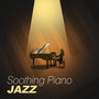 Soothing Piano Jazz – Jazz to Rest a Bit, Relaxing Piano Sounds, Time for You, Easy Listening