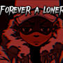 Forever a Loner (Explicit)