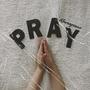 Pray