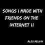 Songs I Made With Friends On The Internet II