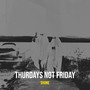 Thurday's Not Friday (Explicit)